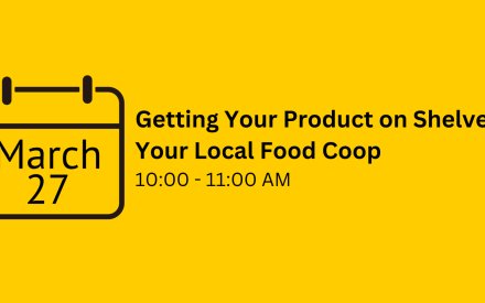 Sell Your Food Products at Your Local Food Coop, as part of 8-week virtual webinar series